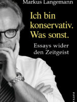 Ich bin konservativ. Was sonst.